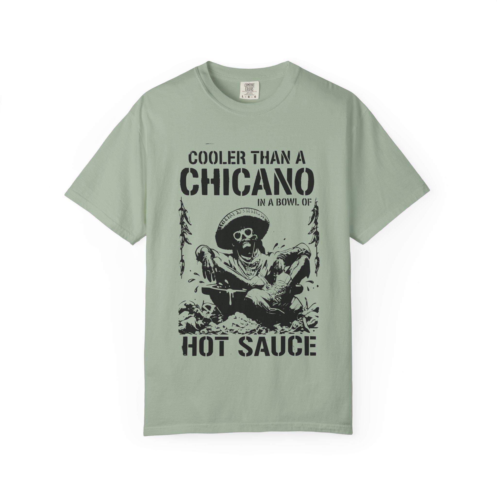 Funny Chicano Shirt, Cooler Than a Chicano in a Bowl of Hot Sauce Tee, Mexican Humor Shirt, Latino Graphic Comfort Colors Tee