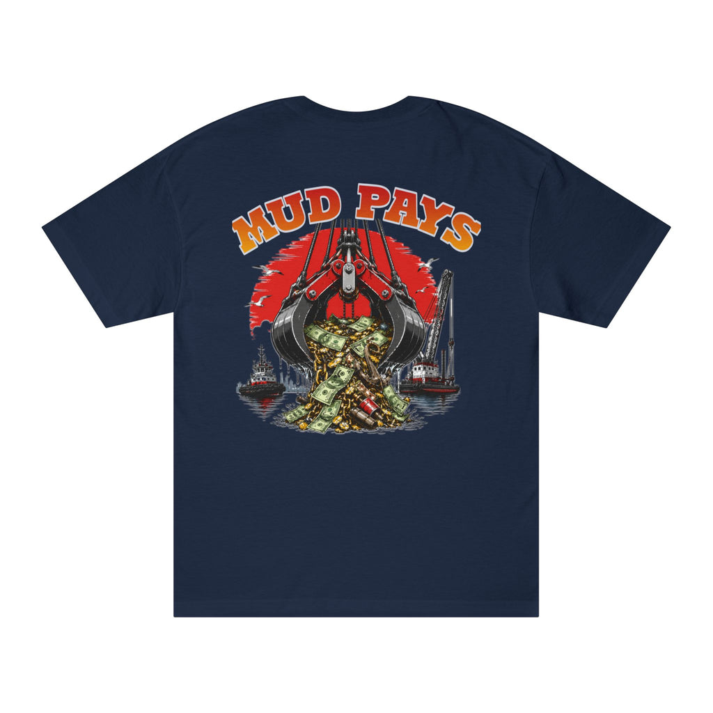 Mud Pays | Dredging Graphic Tee