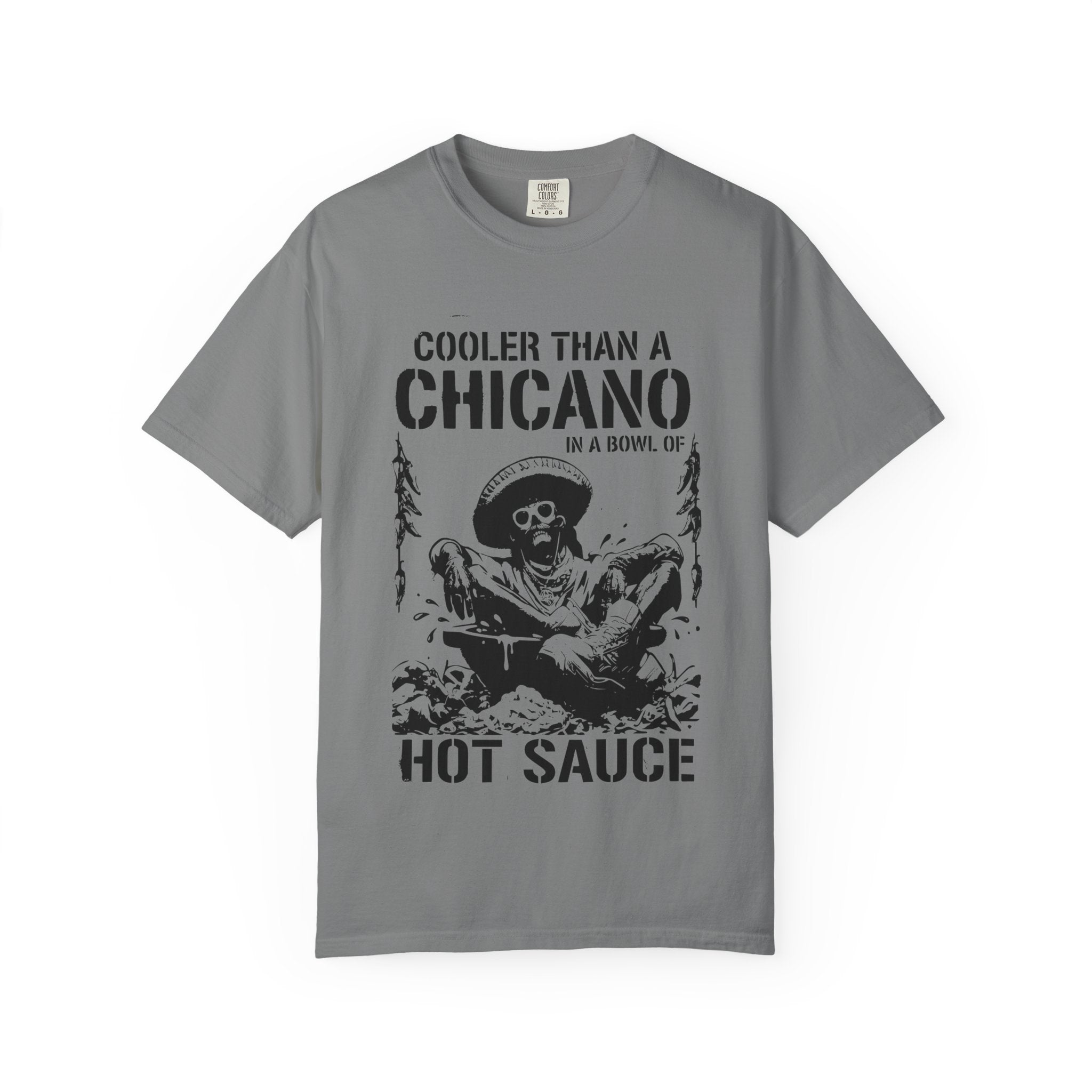 Funny Chicano Shirt, Cooler Than a Chicano in a Bowl of Hot Sauce Tee, Mexican Humor Shirt, Latino Graphic Comfort Colors Tee