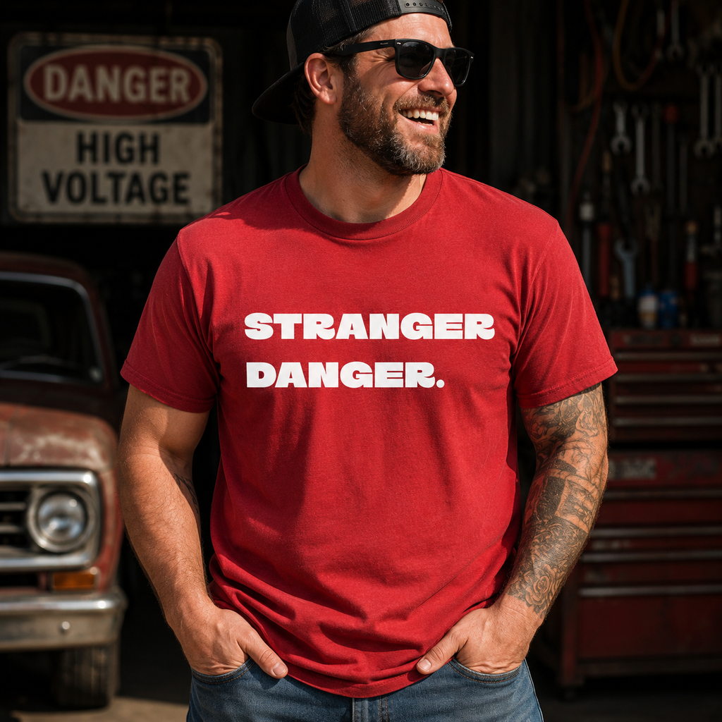 Funny Stranger Danger Shirt, Sarcastic Graphic Tee, Dark Humor T-Shirt, Funny Saying Shirt, Millennial Humor Gift, Unisex Tee